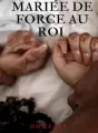 Mariée de force au roi cover