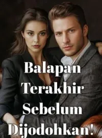 Balapan Terakhir Sebelum Dijodohkan 