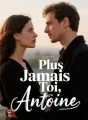 Plus Jamais Toi, Antoine cover