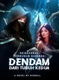 Reinkarnasi Pembunuh Bayaran: Dendam dari Tubuh Kedua