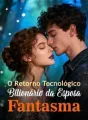 O Retorno Tecnológico Bilionário da Esposa Fantasma cover