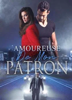 Amoureuse de mon patron