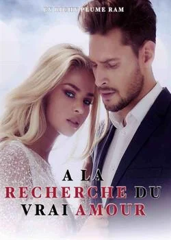 A LA RECHERCHE DU VRAI AMOUR