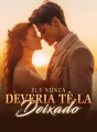 Ele nunca deveria tê-la deixado cover