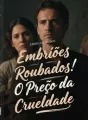Embriões Roubados: O Preço da Crueldade cover