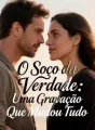 O Soco da Verdade: Uma Gravação Que Mudou Tudo cover