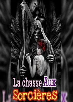 LA CHASSE AUX SORCIÈRES