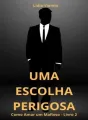 Uma Escolha Perigosa cover