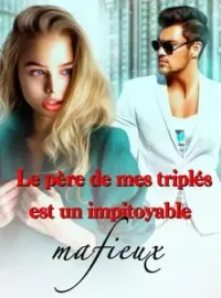 Le père de mes triplés est un impitoyable mafieux