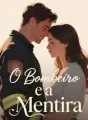 O Bombeiro e a Mentira cover