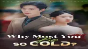 Why Must You Be So Cold? Review | The Heartbreaking Short Drama You Can’t Miss in 2025