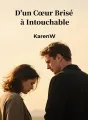 D'un Cœur Brisé à Intouchable cover