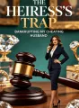 The Heiress's Trap: Bankrupting My Cheating Husband cover