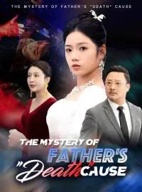 The Mystery of Father's "Death" CauseShort Dramas