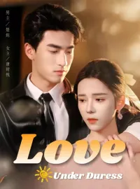 Love Under DuressShort Dramas