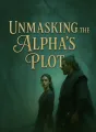 Unmasking the Alpha's Plot cover