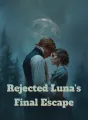 Rejected Luna's Final Escape cover