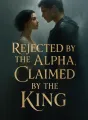 Rejected by the Alpha, Claimed by the King cover