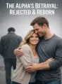 The Alpha’s Betrayal: Rejected & Reborn cover