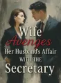 Wife Avenges Her Husband's Affair with the Secretary cover