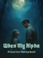 When My Alpha Priced Our Mating Bond cover