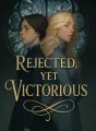 Rejected, Yet Victorious cover