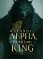 Rejected by the Alpha, Claimed by the King cover