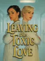 Leaving the Toxic Love cover