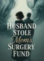 Husband Stole Mom's Surgery Fund cover