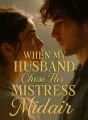 When My Husband Chose His Mistress Midair cover