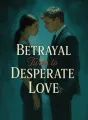 Betrayal Turns to Desperate Love cover