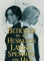 Betrayed by My Husband's Lavish Spending on Her cover