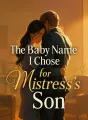 The Baby Name I Chose for His Mistress's Son cover
