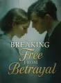 Breaking Free from Betrayal cover