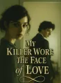 My Killer Wore the Face of Love cover