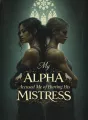 My Alpha Accused Me of Hurting His Mistress cover