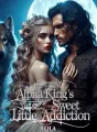 The Alpha King’s Sweet Little Addiction  cover