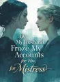 After My Husband Froze My Accounts for His Mistress cover