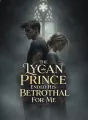 The Lycan Prince Ended His Betrothal for Me cover