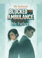 My Husband Blocked the Ambulance That Could Save My Father cover