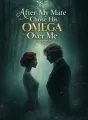 After My Mate Chose His Omega Over Me cover