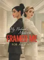 My Husband’s Mistress Framed Me for a Crime cover