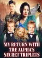 My Return With The Alpha's Secret Triplets cover