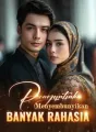 Pengantinku Menyembunyikan Banyak Rahasia cover