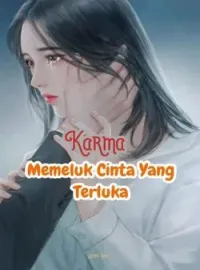 KARMA_Memeluk Cinta Yang Terluka/ Penyesalan Mantan Suami