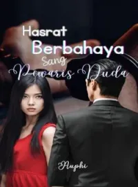 Hasrat Berbahaya Sang Pewaris Duda