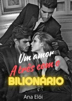 Um amor a três com o Bilionário