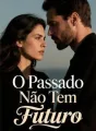 O Passado Não Tem Futuro cover