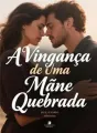 A Vingança de Uma Mãe Quebrada cover