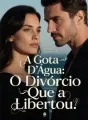 A Gota D'Água: O Divórcio Que a Libertou cover